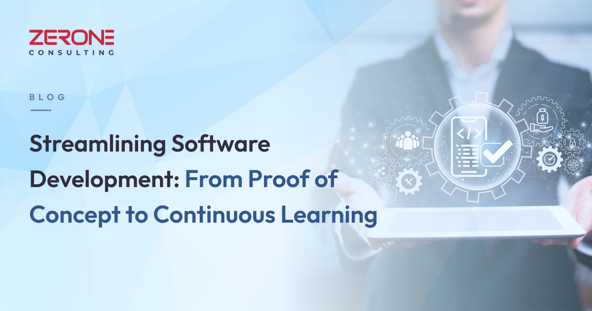 Streamlining Software Development: From Proof of Concept to Continuous Learning