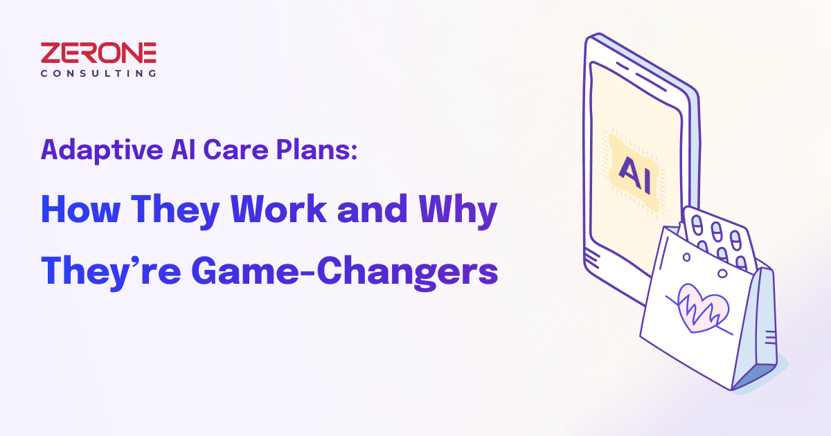Adaptive AI Care Plans: How They Work and Why They’re Game-Changers