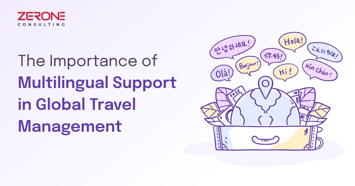 Unlock global success with multilingual support in TMPs. Zerone highlights its crucial role in enhancing travel experiences and business efficiency.